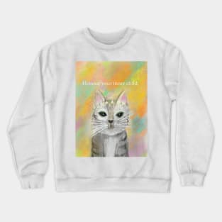 Honour your inner child, cat art, spirt animal Crewneck Sweatshirt